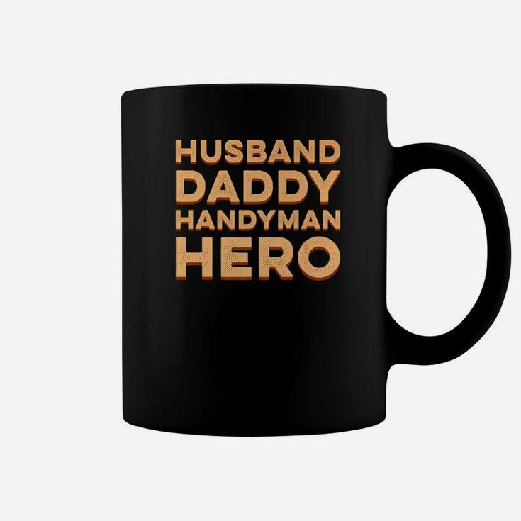 Husband Daddy Handyman Hero Funny Gift Family Dad Men Coffee Mug