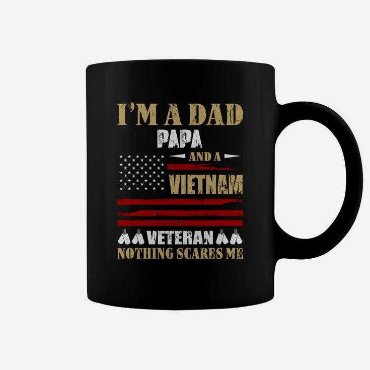 I Am A Dad Papa And A Vietnam Veteran Nothing Scares Me Proud National Vietnam War Veterans Day Coffee Mug