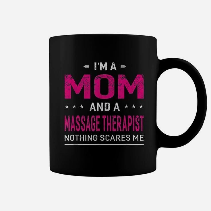 I Am A Mom And Massage Therapist For Women Mom Coffee Mug