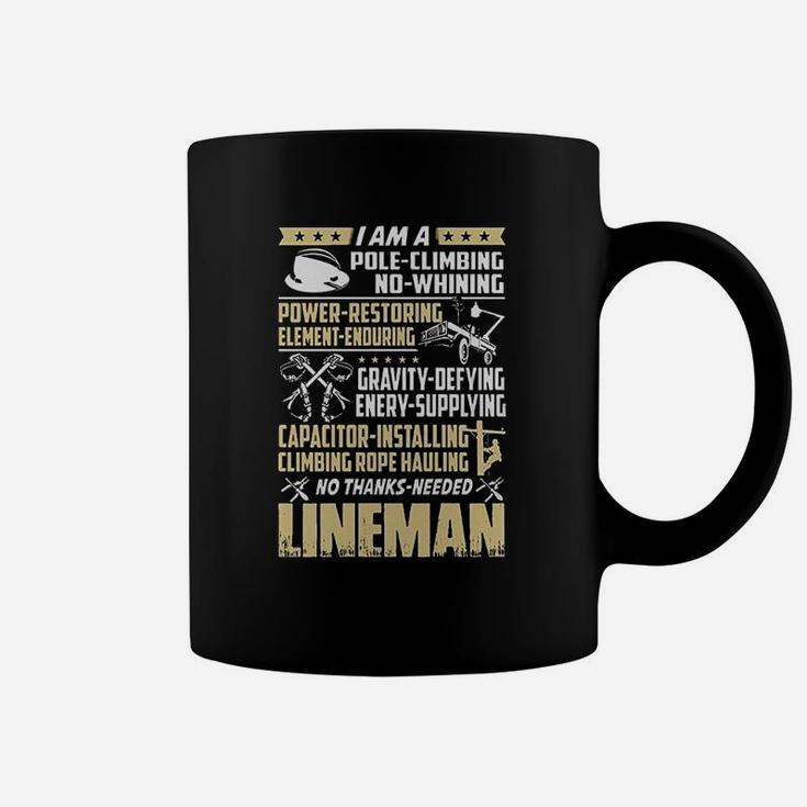 I Am A Pole Climbing No Whining Power Restoring Element Enduring Lineman Coffee Mug