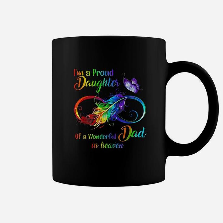 I Am A Proud Daughter Of A Wonderful Dad In Heaven Coffee Mug