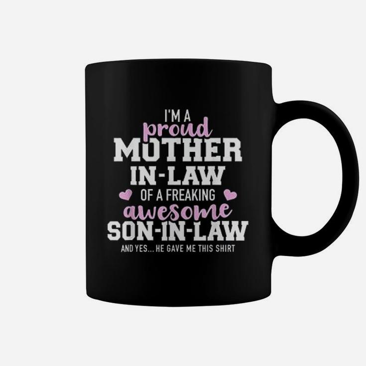 I Am A Proud Mother In Law Of A Freaking Son In Law Coffee Mug