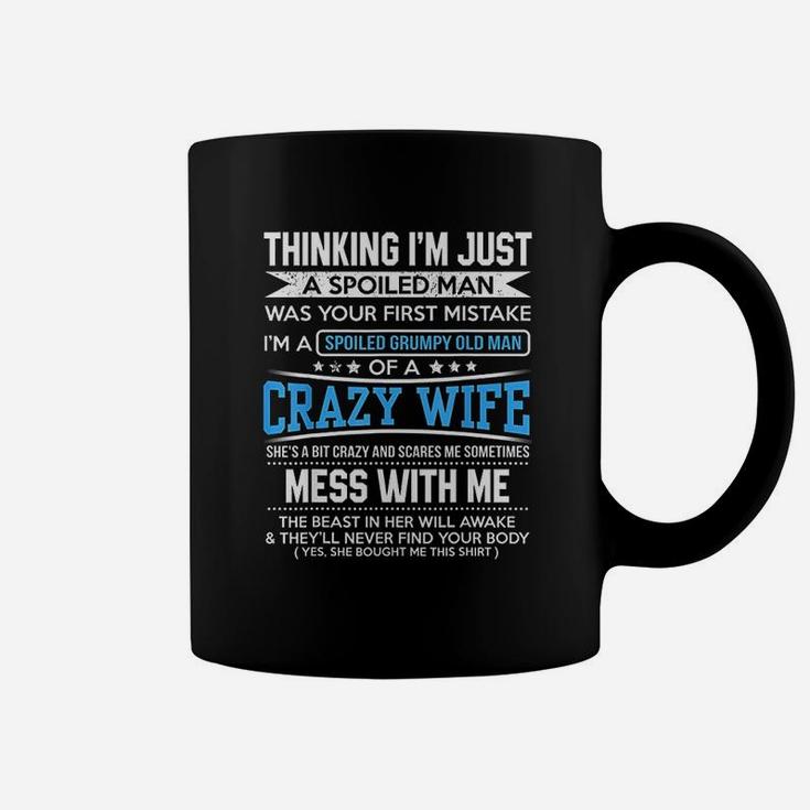 I Am A Spoiled Grumpy Old Man Of A Crazy Wife Coffee Mug