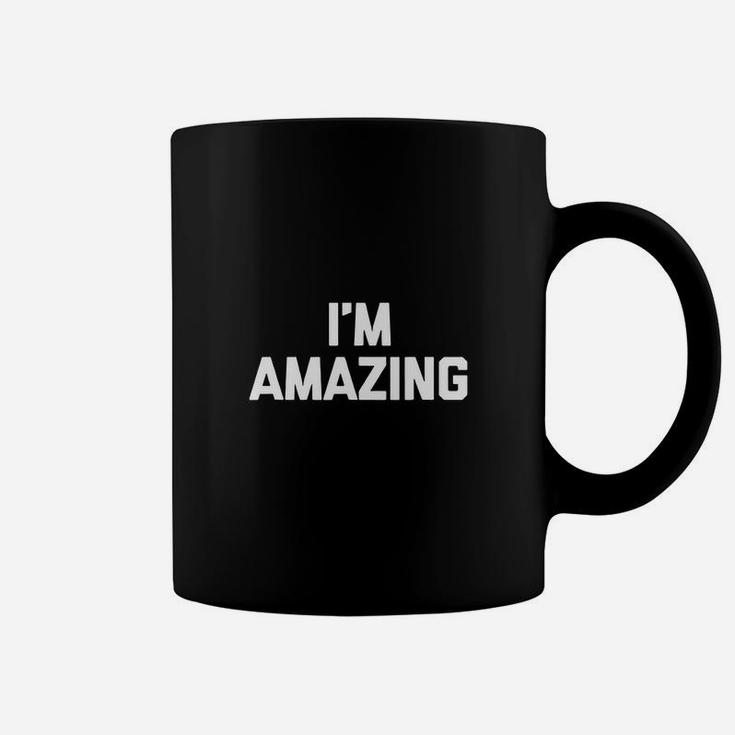 I Am Amazing Funny Saying Coffee Mug