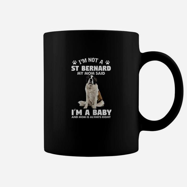 I Am Not A St Bernard Dog Funny St Bernard Mom Quotes Coffee Mug