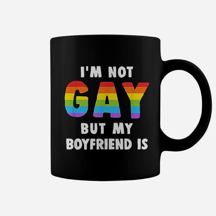 I Am Not Gay But My Boyfriend Is Gay Pride Coffee Mug