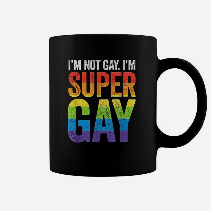 I Am Not Gay I Am Super Gay Lgbt Pride Funny Coffee Mug