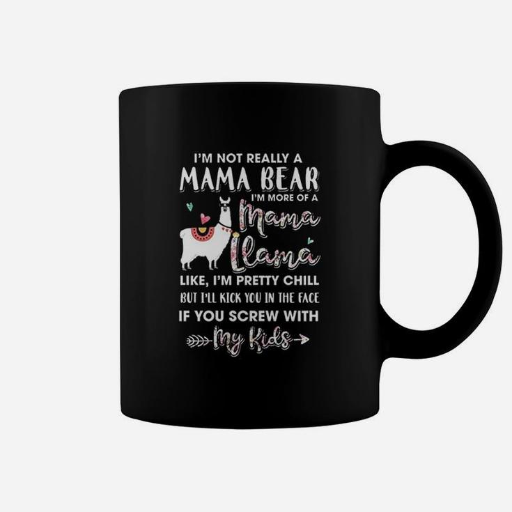 I Am Not Really A Mama Bear I Am More Of A Mama Llama Coffee Mug