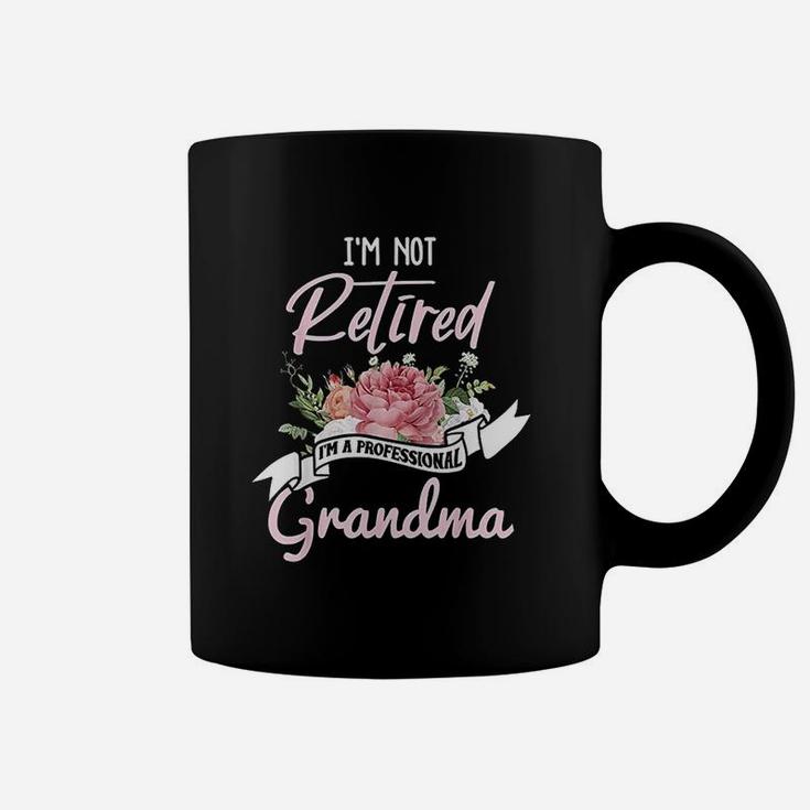 I Am Not Retired I Am A Professional Grandma Retirement Coffee Mug