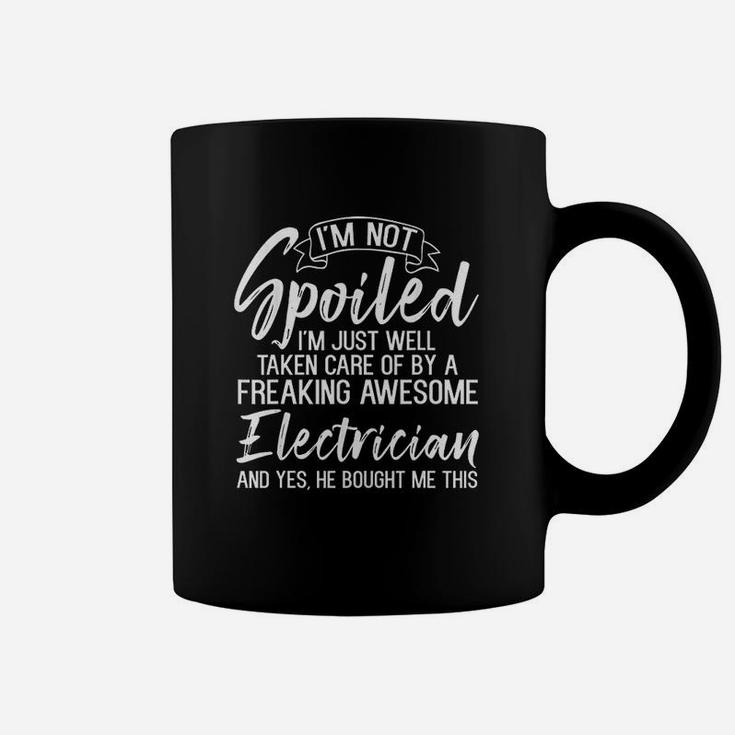 I Am Not Spoiled Freaking Awesome Electrician Wife Coffee Mug