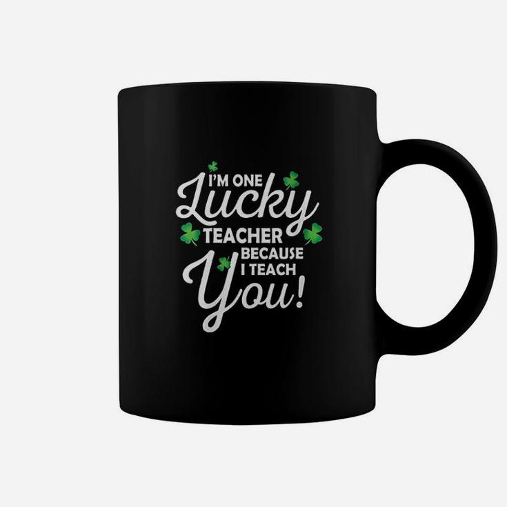 I Am One Lucky Teacher Because I Teach You Coffee Mug