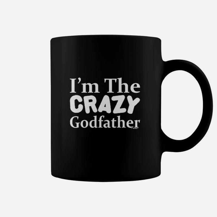 I Am The Crazy Godfather, dad birthday gifts Coffee Mug