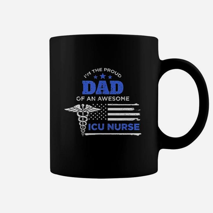 I Am The Proud Dad Of An Awesome Icu Nurse Father Flag Gift Coffee Mug
