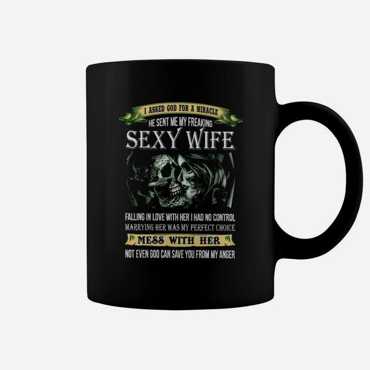 I Asked God For A Miracle He Sent Me My Wife Coffee Mug