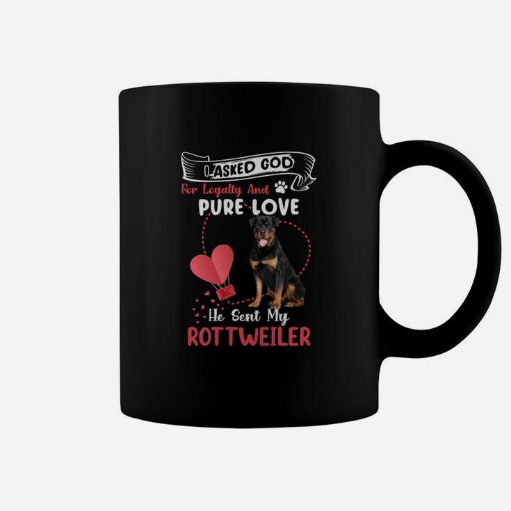 I Asked God For Loyalty And Pure Love He Sent My Rottweiler Funny Dog Lovers Coffee Mug