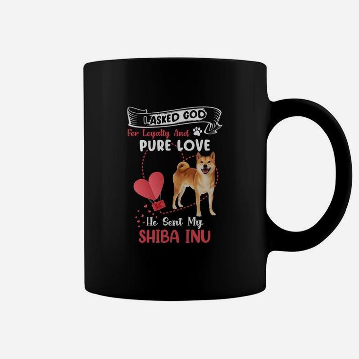 I Asked God For Loyalty And Pure Love He Sent My Shiba Inu Funny Dog Lovers Coffee Mug