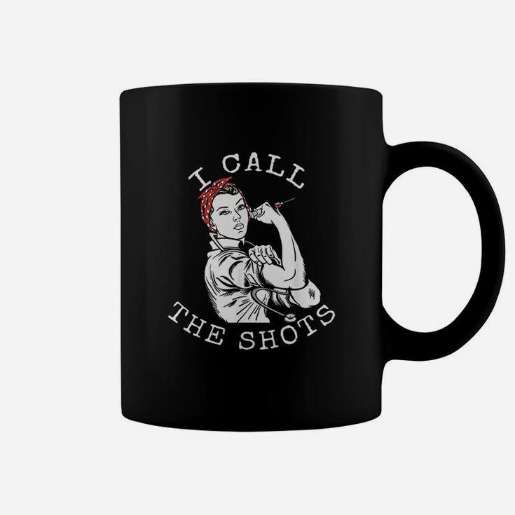 I Call The Shots Funny Nurse Rosie The Riveter Coffee Mug