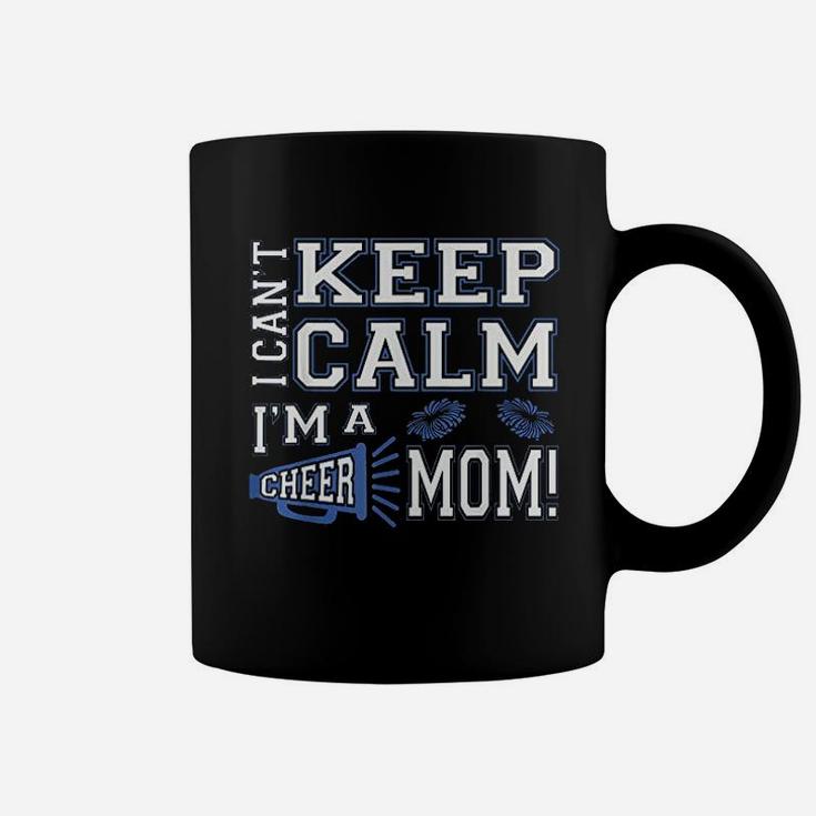 I Cant Keep Calm Im A Cheer Mom Coffee Mug