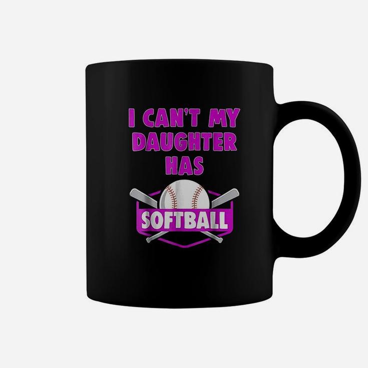 I Cant My Daughter Has Softball Mom Dad Gift Coffee Mug