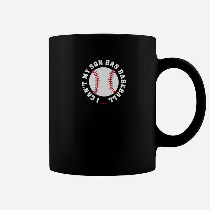 I Cant My Son Has Baseball Women Men Mom Dad Coffee Mug