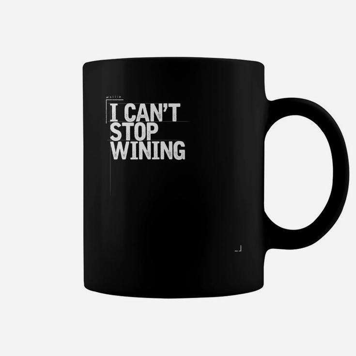 I Cant Stop Wining Funny Wine Lover Gift For Mom Wine Lover Coffee Mug