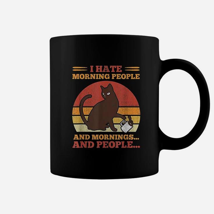 I Hate Morning People And Mornings And People Cat Coffee Mug