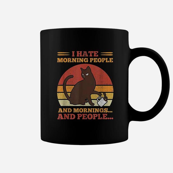 I Hate Morning People And Mornings And People Coffee Mug