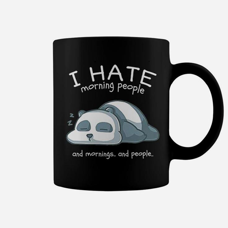 I Hate Morning People And Mornings And People Panda Bear Coffee Mug