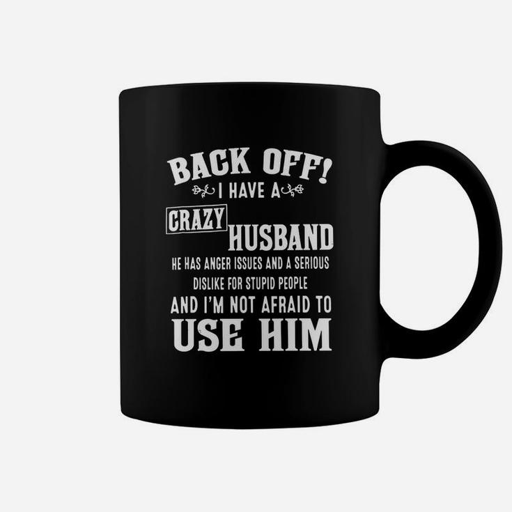 I Have A Crazy Husband Coffee Mug