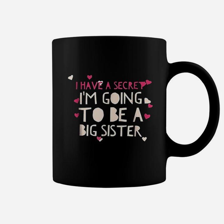 I Have A Secret I Am Going To Be A Big Sister Coffee Mug