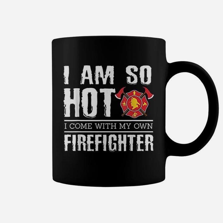 I Have My Own Firefighter Funny Firefighter Girlfriend Coffee Mug