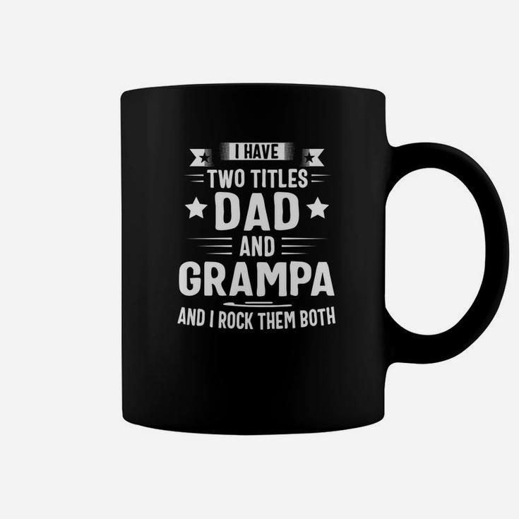 I Have Two Titles Dad And Grampa And I Rock Them Both Premium Coffee Mug