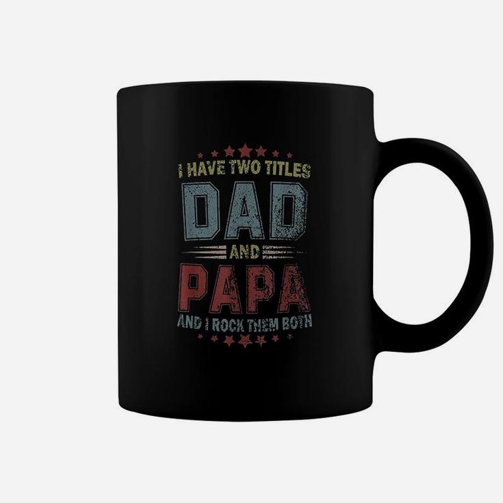 I Have Two Titles Dad And Papa Vintage Coffee Mug