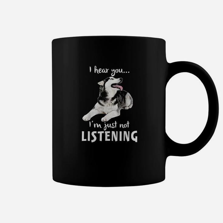I Hear You I Am Just Not Listening Funny Husky For Dog Lovers Coffee Mug