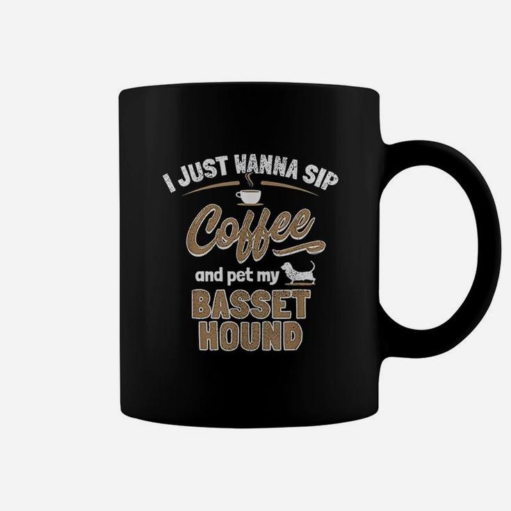 I Just Wanna Drink Coffee And Pet My Basset Hound Dog Coffee Mug