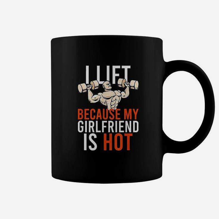 I Lift Because My Girlfriend Is Hot, best friend gifts Coffee Mug
