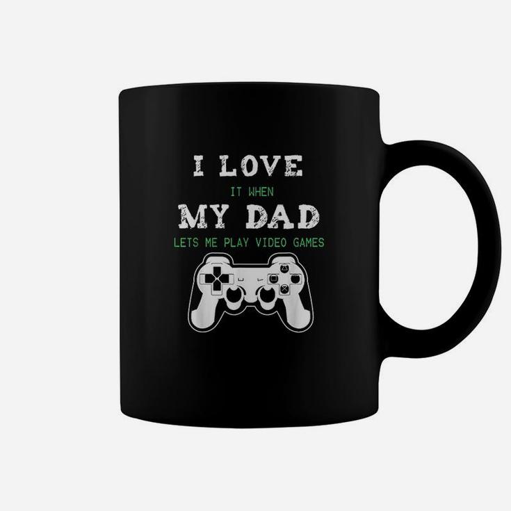 I Love It When My Dad Lets Me Play Video Games Coffee Mug