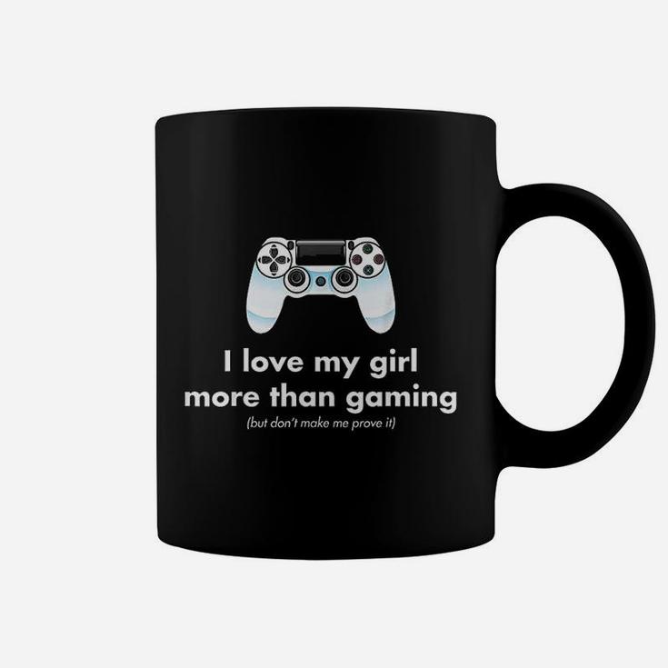 I Love My Girl More Than Gaming Funny Gamer Boyfriend Coffee Mug