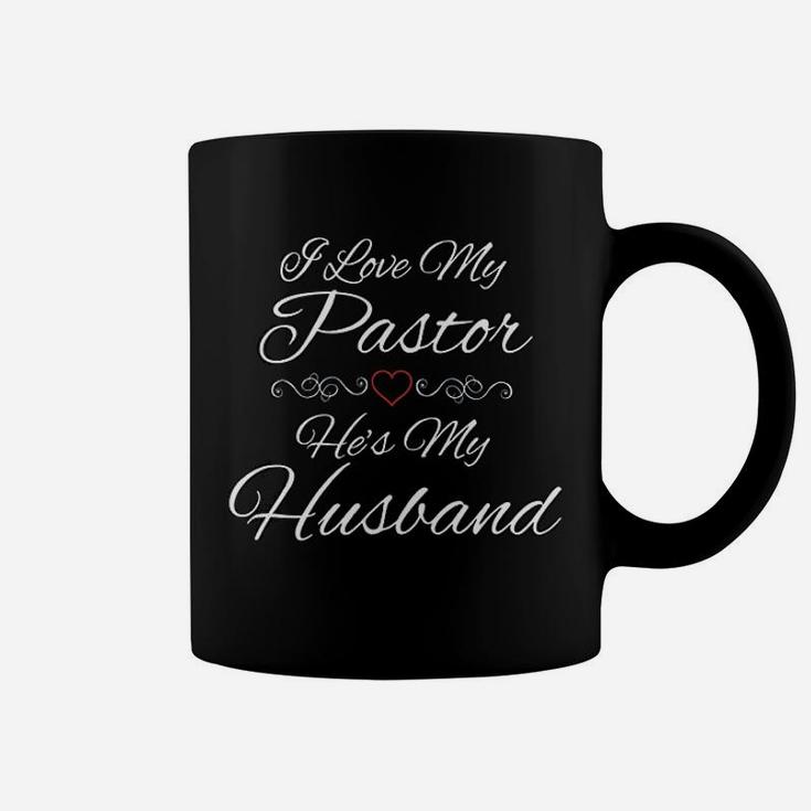I Love My Pastor He Is My Husband Wife Religious God Jesus Coffee Mug