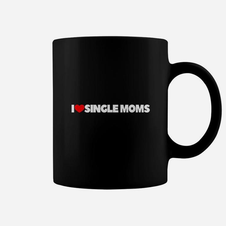 I Love Single Moms Coffee Mug