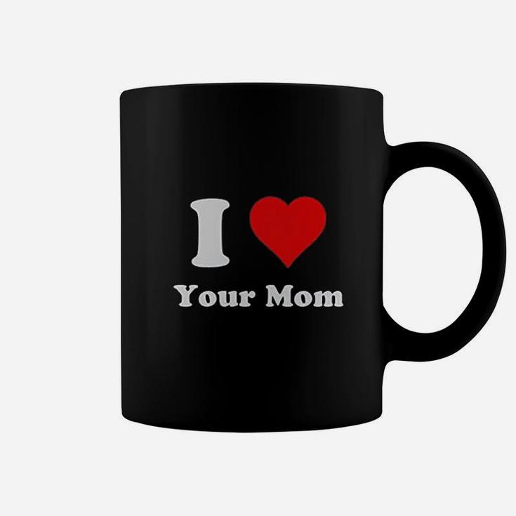 I Love Your Mom  Heart Your Mom Coffee Mug
