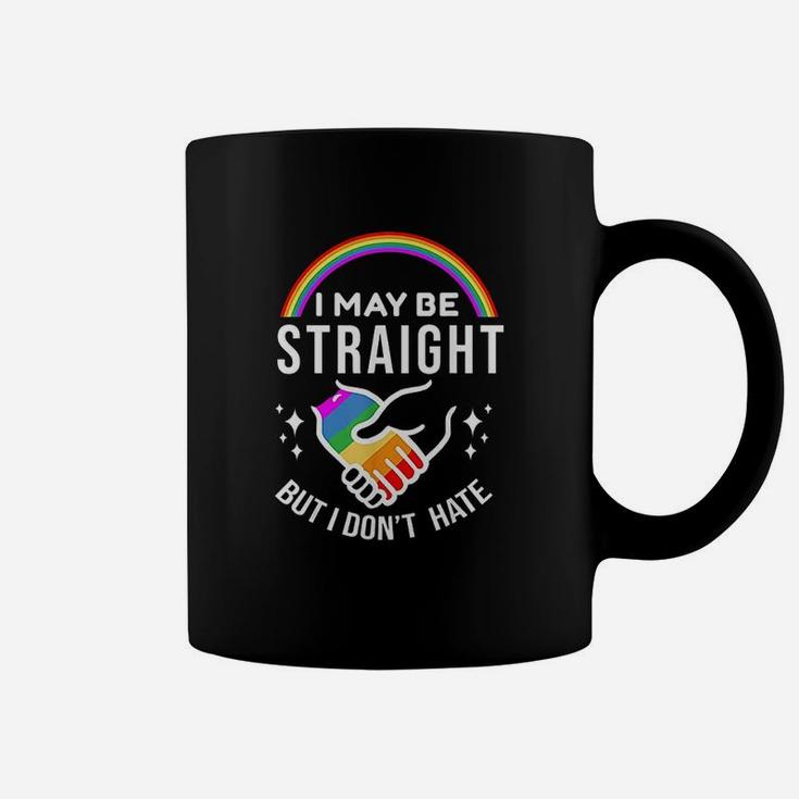 I May Be Straight But I Dont Hate Lgbt Gay Pride Coffee Mug