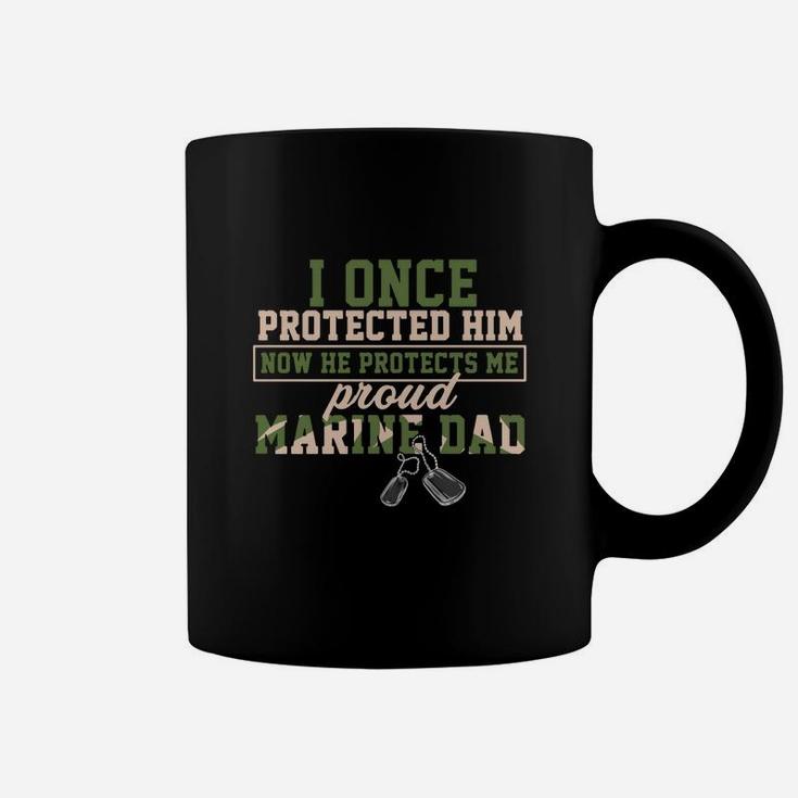 I Once Protected Him Now He Protects Me Proud Marine Dad Coffee Mug