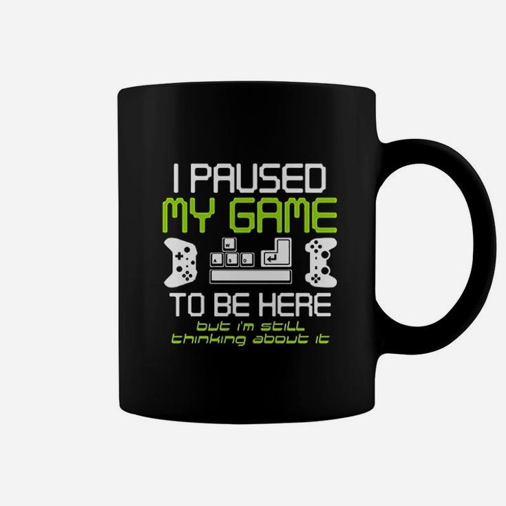 I Paused My Game To Be Here Gamer Funny Video Gamer Coffee Mug