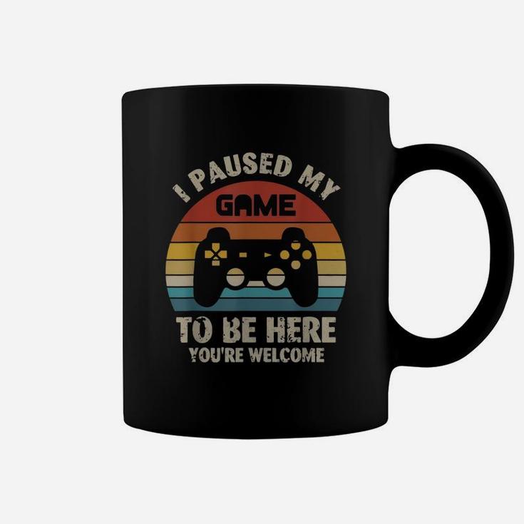 I Paused My Game To Be Here You’re Welcome Vintage Shirt Coffee Mug