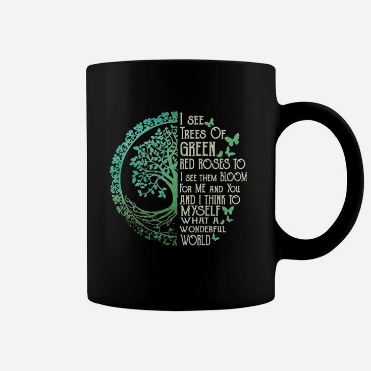 I See Trees Of Green Red Roses Too Hippie Coffee Mug
