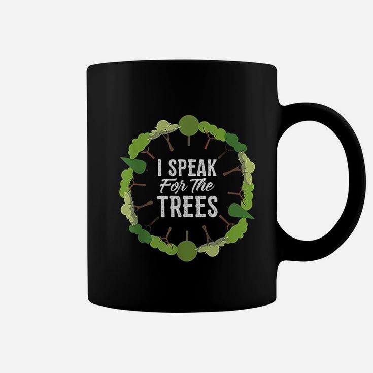 I Speak For The Trees Environmental Earth Day Coffee Mug