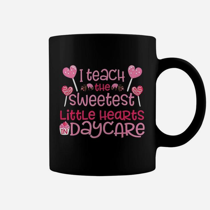 I Teach The Sweetest Little Hearts Daycare Coffee Mug