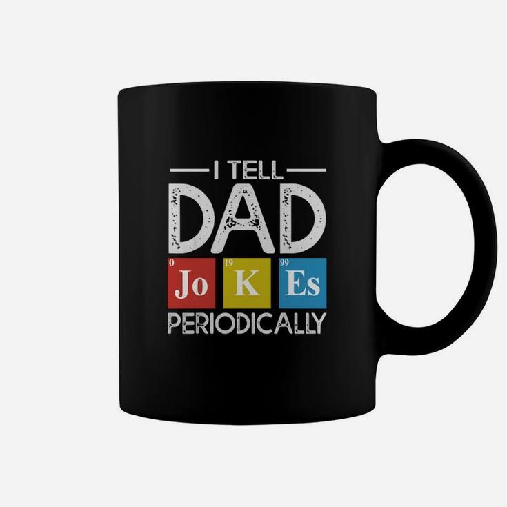 I Tell Dad Jokes Periodically Science Dad Father s Day Coffee Mug