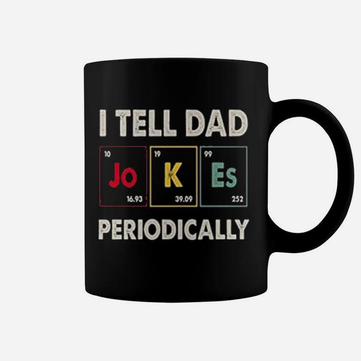 I Tell Dad Periodically Happy Fathers Day Science Coffee Mug